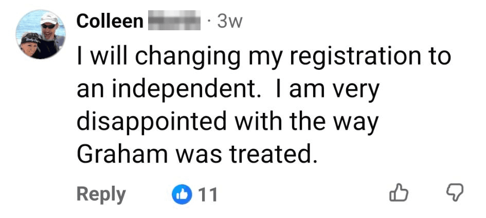 Facebook comment reading: I will changing my registration to an independent. I am very disappointed with the way Graham was treated.