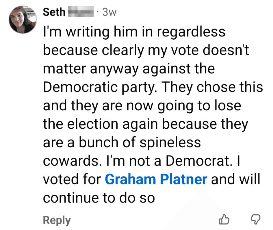 Facebook comment reading: I'm writing him in regardless because clearly my vote doesn't matter anyway … I'm not a Democrat. I voted for Graham Platner and will continue to do so