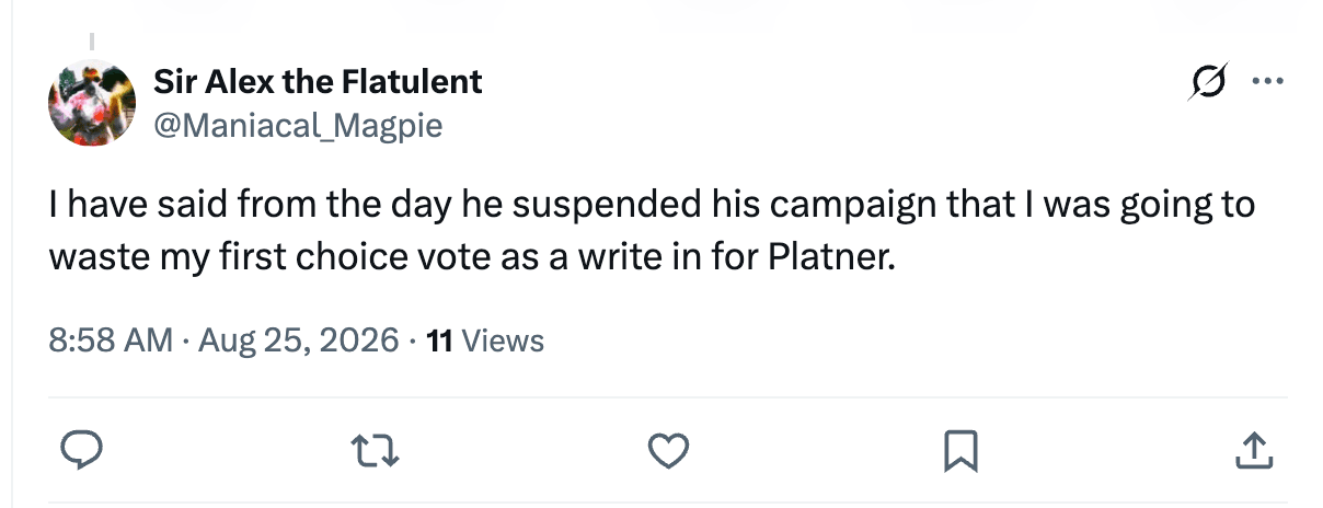 Post on X reading: I have said from the day he suspended his campaign that I was going to waste my first choice vote as a write in for Platner.